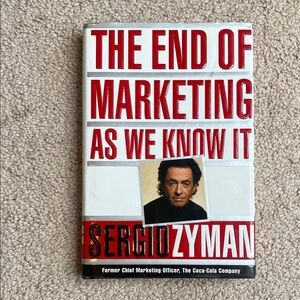 The End of Marketing As We Know It (Hardcover) by Sergio Zyman